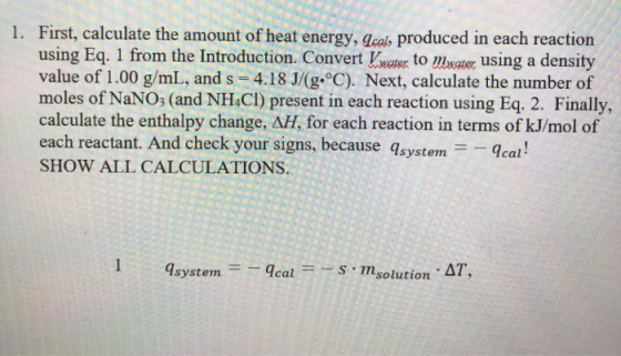 1. First, calculate the amount of heat energy, Ical, produced in each reaction using Eq. 1 from the Introduction. Convert Vwa