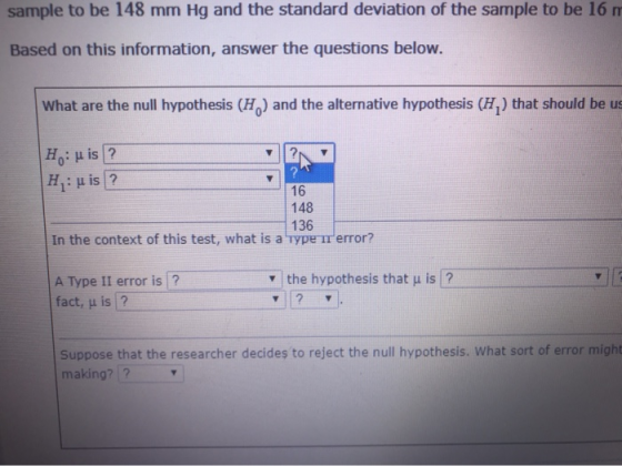 sample to be 148 mm Hg and the standard deviation of the sample to be 16 m Based on this information, answer the questions be