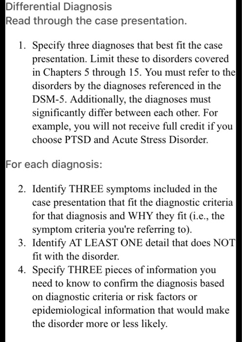 Differential Diagnosis Read through the case presentation. 1. Specify three diagnoses that best fit the case presentation. Li