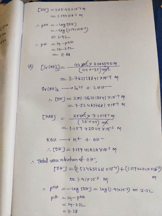[OH = 245.97810-4m. = 1-194 x103 m 04 Stop tou s pot = -log tot] = -log (1.1948103 - 2-92 pH = 14 -polt = 14-2.92 - 11.08 (d)
