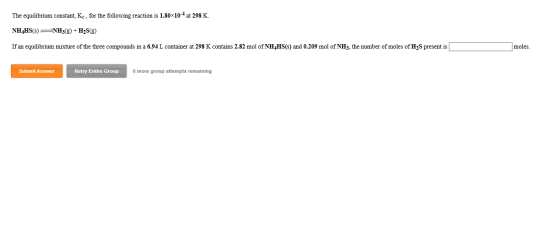 The equilibrium constant, Kc, for the following reaction is 1.80x10+ at 298 K. NH_HS(s) 2NH3(g) + H2S(g) If an equilibrium mi