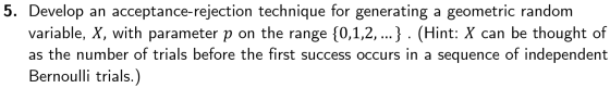 5. Develop an acceptance-rejection technique for generating a geometric random variable, X, with parameter p on the range {0,