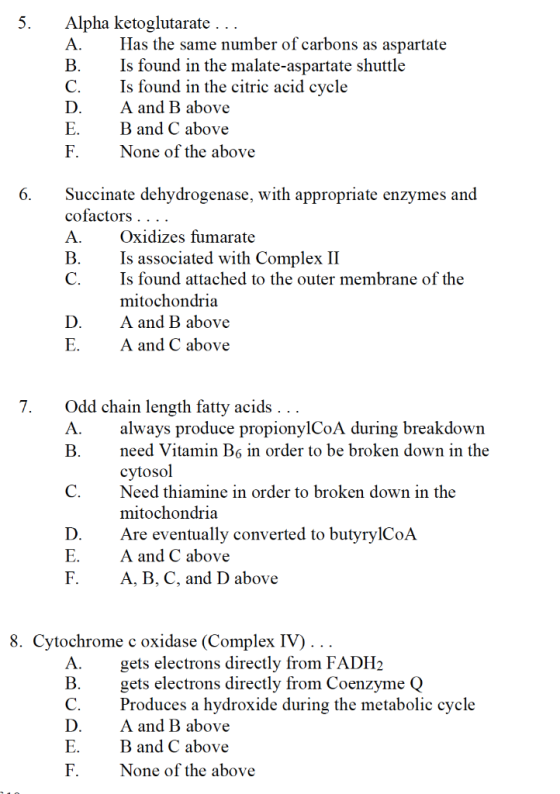 5. Alpha ketoglutarate. A. Has the same number of carbons as aspartate B. Is found in the malate-aspartate shuttle C. Is foun