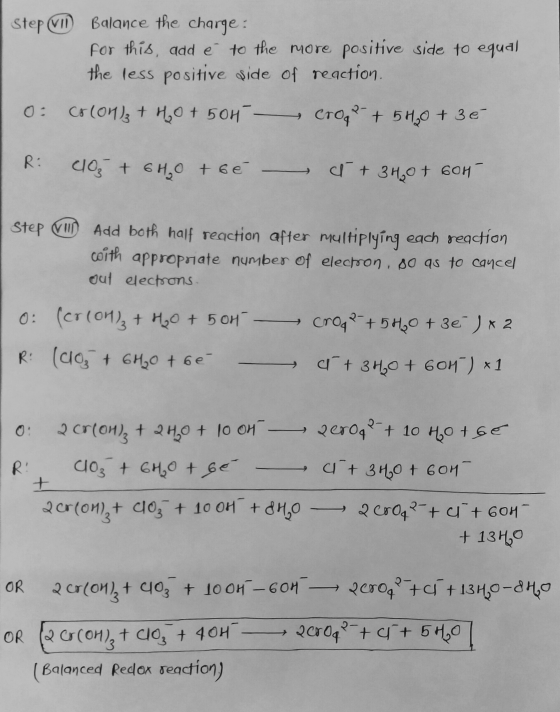 Step VID Balance the charge : for this, add e to the more positive side to equal the less positive side of reaction. O colon)