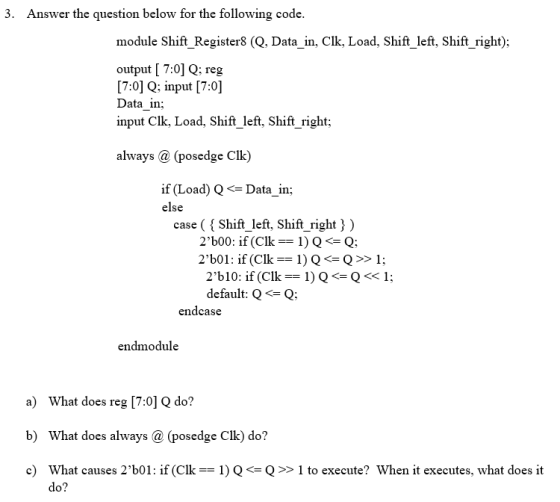 3. Answer the question below for the following code. module Shift_Register8 (Q, Data_in, Clk, Load, Shift_left, Shift_right);