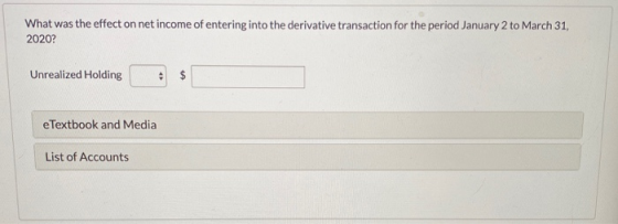 What was the effect on net income of entering into the derivative transaction for the period January 2 to March 31, 2020? Unr