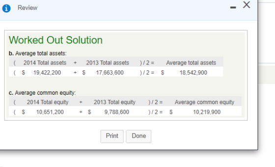 1 Review Х - Worked Out Solution b. Average total assets: (2014 Total assets 2013 Total assets ( $ 19,422,200 + $ 17,663,600