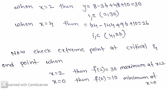 when x=2 then y=8-86 +48 +10=30 se (2130) when x=4 then = 64-144496 +10=26 jjc (4120) Now check extreme point at critical & e