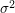 \small \sigma^2