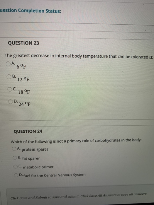 uestion Completion Status: QUESTION 23 The greatest decrease in internal body temperature that can be tolerated is: OA GF OB.