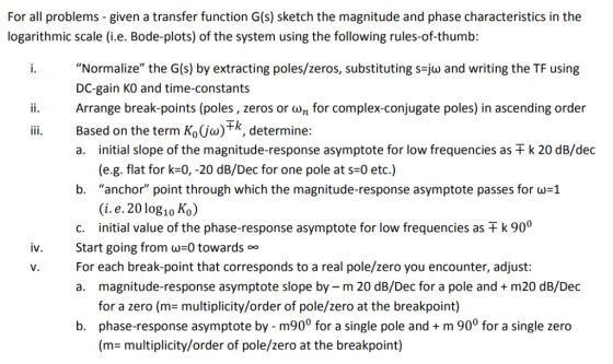 For all problems -given a transfer function G(s) sketch the magnitude and phase characteristics in the logarithmic scale (i.e