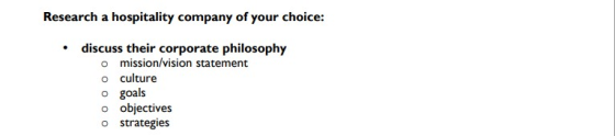 Research a hospitality company of your choice: discuss their corporate philosophy * o mission/vision statement o culture o goals o objectives o strategies