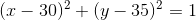 (2 – 30)2 + (y - 35)2 = 1