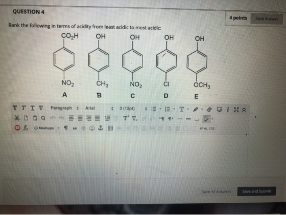 QUESTION 4 4 points Save Answer Rank the following in terms of acidity from least acidic to most acidic: со,н он OH LOH NO2.