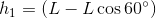 11 = (L - L cos 60°)