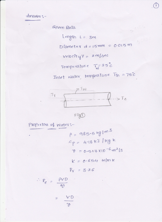 Giiven Data Length L 3m biameter d 15 mm 15 m ve lo cmyv= 2m/sec. 5 c Temperature Inlet water tempsatuye Tin75 C アTyJ 1 e F30 Piopertres o Water:- 2 Py 3.26 ns