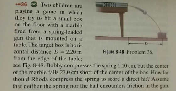 ...36 GO Two children are playing a game in which they try to hit a small box on the floor with a marble fired from a spring-