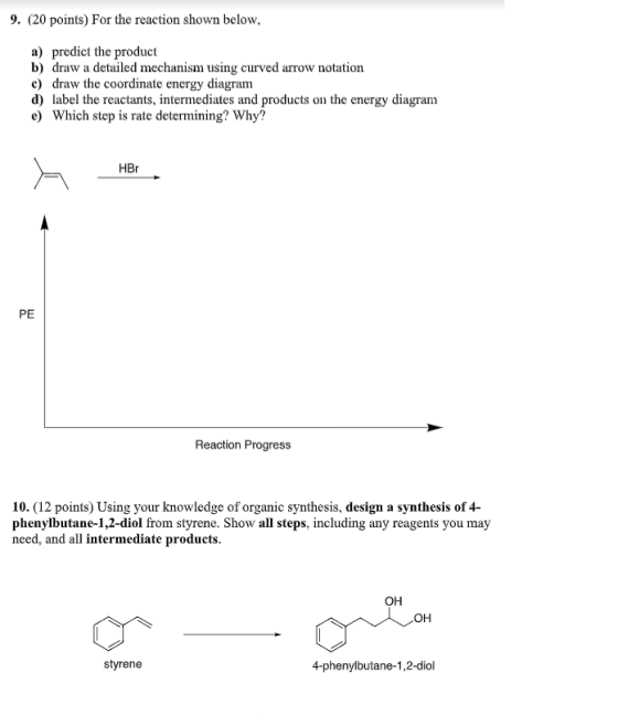 9. (20 points) For the reaction shown below, a) predict the product b) draw a detailed mechanism using curved arrow notation