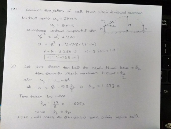 (a) PrtSc SysRq consider trajectory of ball from Nick to third basemon initial speed x = 25 m/s - My = 8 mis considering vert