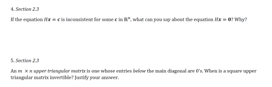 4. Section 2.3 If the equation Hx = c is inconsistent for some c in R”, what can you say about the equation Hx = 0? Why? 5. S