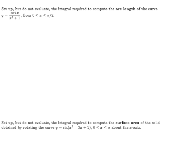 og t par Set up, but do not evaluate, the integral required to compute the arc length of the curve cotr. y= 217from 0<x< /2.