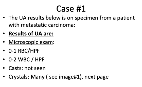 Case #1 • The UA results below is on specimen from a patient with metastatic carcinoma: • Results of UA are: • Microscopic ex