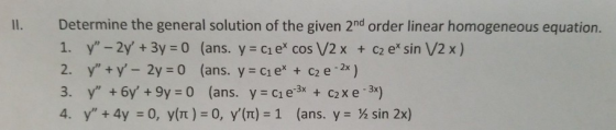 II. Determine the general solution of the given 2nd order linear homogeneous equation. 1. y - 2y + 3y = 0 (ans. y = ci e c