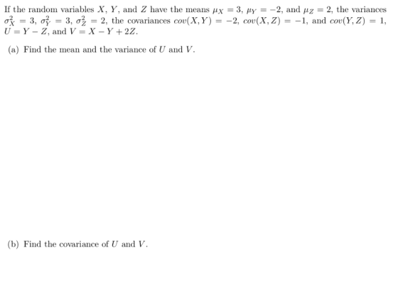 If the random variables X, Y, and Z have the means ji x = 3, My = -2, and uz = 2, the variances of = 3, o = 3, o2 = 2, the co