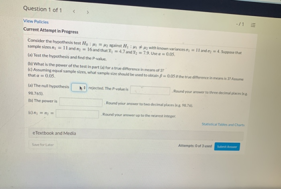 Question 1 of 1 < > -/1 View Policies Current Attempt in Progress Consider the hypothesis test Ho: M1 = H2 against H: MM with
