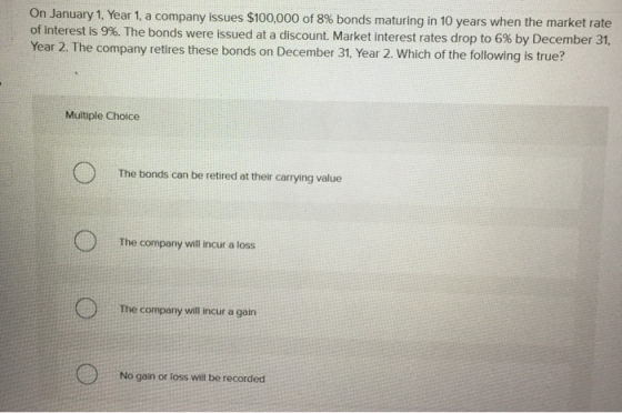 On January 1, Year 1. a company issues $100.000 of 8% bonds maturing in 10 years when the market rate of interest is 9%. The