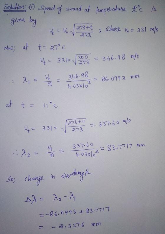 S cnun mis Now a Vt = 331xN翌73 = 3116.98 mls y = 34 6.982 = 30 0 346.98 4.03x/ ทั้ー n -2113 = mm ]-86.099 3 mm mm at t= 11c 273+11 Ut = 331x- 273 337.6 o m/s ½_ 337,60 2 4.03%,-83.77/7 mm So change in a ー-86.0993 + 83.77/ - ←0 .3276 mm