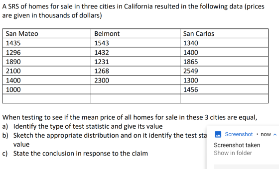 A SRS of homes for sale in three cities in California resulted in the following data (prices are given in thousands of dollar