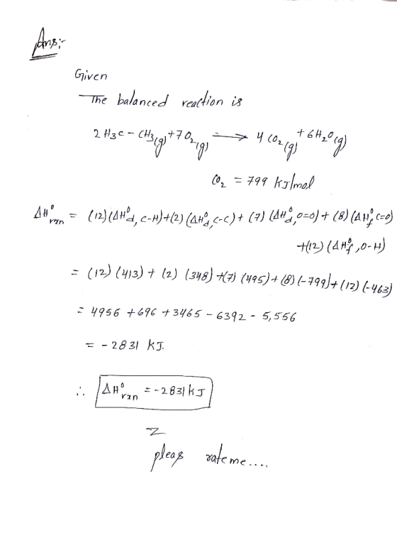 Given The balanced reaction is C 2 H3 C- CH2 + 7 → 4 (0, + 6H₂ ca 219 9 D. = 799 kylmal 4Hram = (12)6444, C-H)+(2) (44%C-C) +