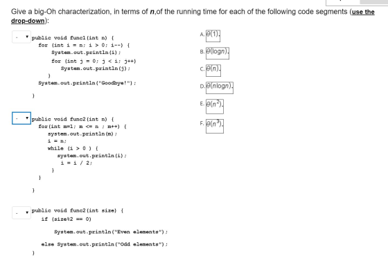Give a big-Oh characterization, in terms of n,of the running time for each of the following code segments (use the drop-down)