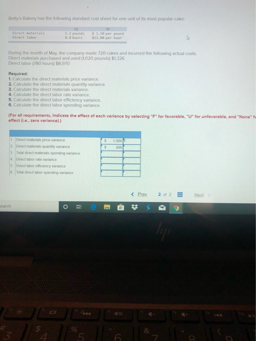 Bettys Bakery has the following standard cost sheet for one unit of its most popular cake: Direct materials Direct labor 1.2
