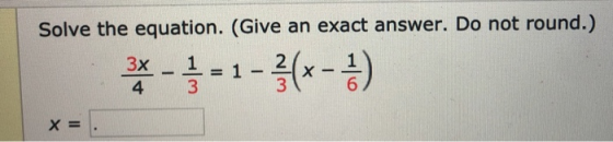 Solve the equation. (Give an exact answer. Do not round.) 3x х