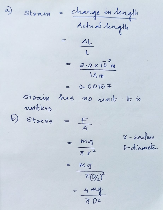 2) Strain change in length Actual length = AL L 2.2x10²m 14m 0.00157 strain has unitless no unit. It is stress 416 A s-radius