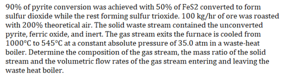 90% of pyrite conversion was achieved with 50% of FeS2 converted to form sulfur dioxide while the rest forming sulfur trioxid