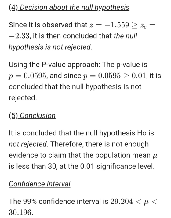 (4) Decision about the null hypothesis Since it is observed that z = -1.559 > 2c -2.33, it is then concluded that the null hy