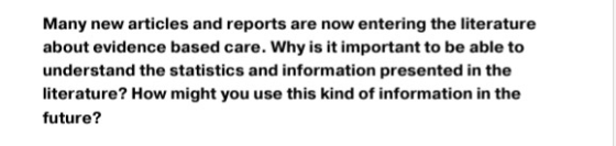 Many new articles and reports are now entering the literature about evidence based care. Why is it important to be able to un