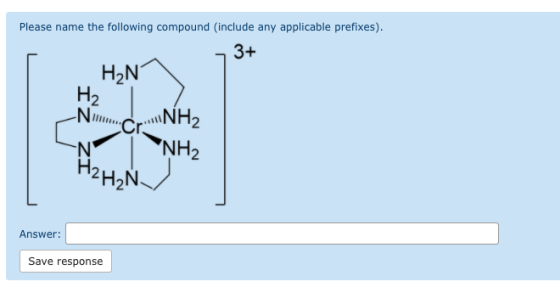 Please name the following compound (include any applicable prefixes). 3+ HON H2 -NC.INH2 NH2 Answer: Save response