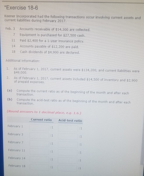 *Exercise 18-6 Keener Incorporated had the following transactions occur involving current assets and current liabilities duri