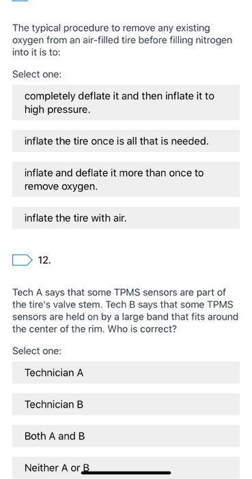 The typical procedure to remove any existing oxygen from an air-filled tire before filling nitrogen into it is to: Select one