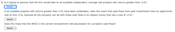 b. Is it logical to assume that the firm would take on all available independent, average-risk projects with returns greater