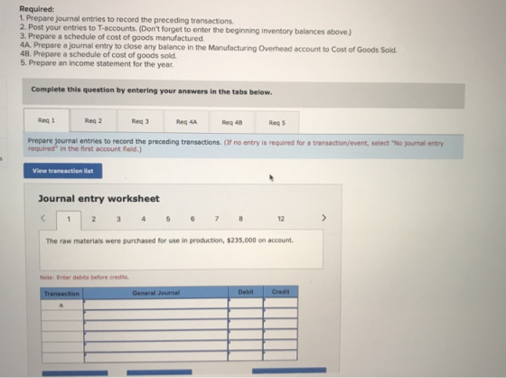 Required: 1. Prepare journal entries to record the preceding transactions. 2. Post your entries to T-accounts. (Dont forget