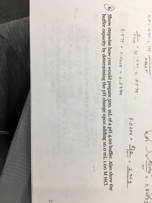 230, 8203 6035822.1 m. I 6, Show stepwise how you would prepare 500. mL of a pH 4.00 buffer. Also show the buffer capacity by determining the pH change upon adding 10.0 mL 1.0o M HCl.
