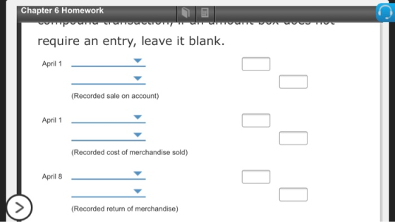 Chapter 6 Homework Compuuruum Humor curve require an entry, leave it blank. April 1 (Recorded sale on account) April 1 (Recor