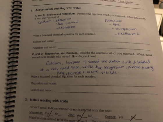 1. Active metals reacting with water A. and B. Sodium and Potassium. Describe the reactions which you observed. What differen