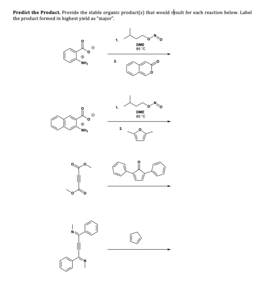 Predict the Product. Provide the stable organic product(s) that would result for each reaction below. Label the product forme
