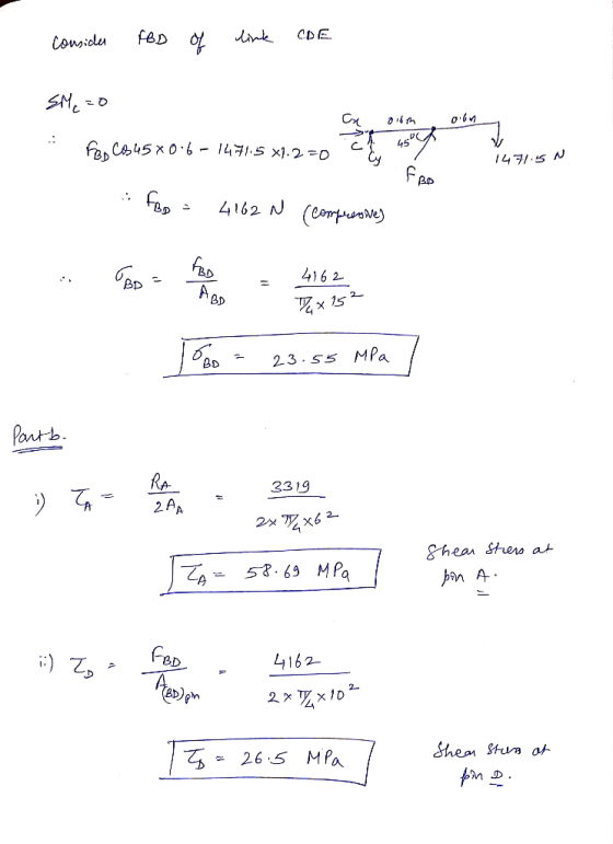 consider FBD of link CDE SMC=0 by or -> oth 450 FanCA 45 x06 - 1471.5 X1.2=0 C 141.5N FBO For = 4162 N (compreensive) 4162 x